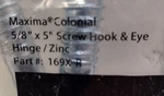 Screw Hook & Eye Hinge/ameristar/ Assa Abloy/ 169X-R /maxima/ 5/8. Fixed Price $17.55.