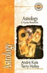 Astrology Psychic Phenomena, Paperback By Kole, Andre; Holley, Terry, Bra.... Fixed Price $17.64.
