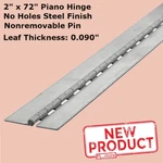 Piano Hinge X 72" Holes Weldable Steel Finish Continuous Nonremovable Pin. Fixed Price $32.58.