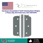 Hardware Essentials 3" Self-closing Door Hinges, 2-PACK, Adj, Storm/screen, Zinc. Fixed Price $23.99.