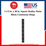 1-1/2 In. X 48 Square Radius Matte Black Continuous Hinge. Fixed Price $23.49.