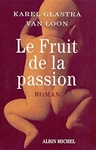 Le Fruit De Passion Karel Glastra Van Loon. Fixed Price $20.99.