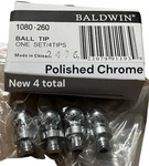 Baldwin 1080-260 Polished Chrome Finial Ball Hinge Tips Set (4) Total Nos. Fixed Price $14.99.
