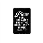 Please Pull Bbq Away From The House When In Thank You Sign Metal. Fixed Price $79.99.