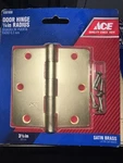 5-ACE Hardware Door 1/4IN Radius 5301908 Satin Brass 1/2IN Hinges. Fixed Price $25.00.